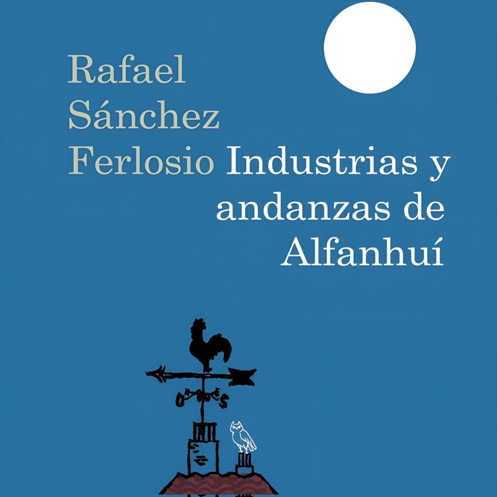 Industrias y andanzas de&nbsp;Alfanhuí